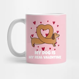 My Dog Is My Real Valentine Mug